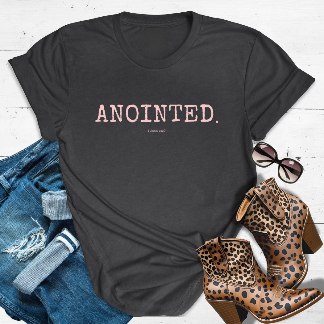 ANOINTED.™ Tee – Dripping in Divine Power